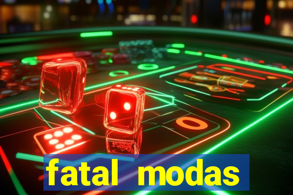 fatal modas barreiras bahia